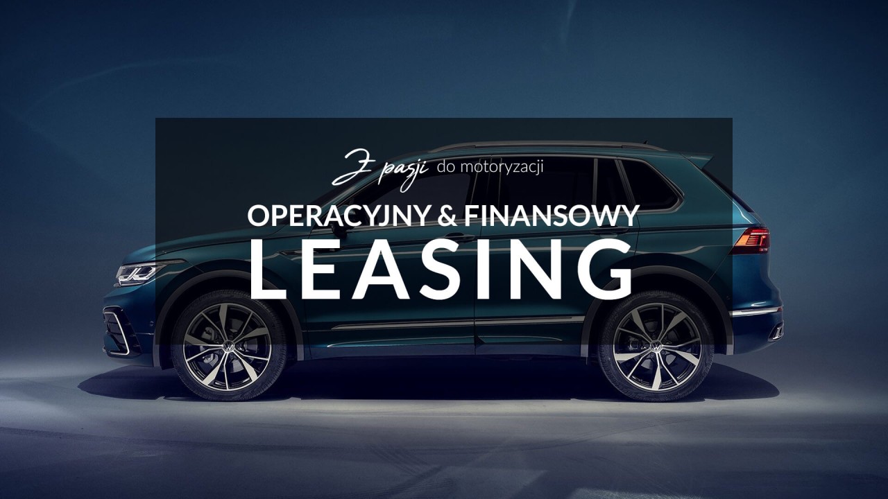 Leasing samochodowy - porównanie ofert leasingu operacyjnego i finansowego oraz wynajmu długoterminowego, zalety i wady, podatki, porady dla użytkowników.