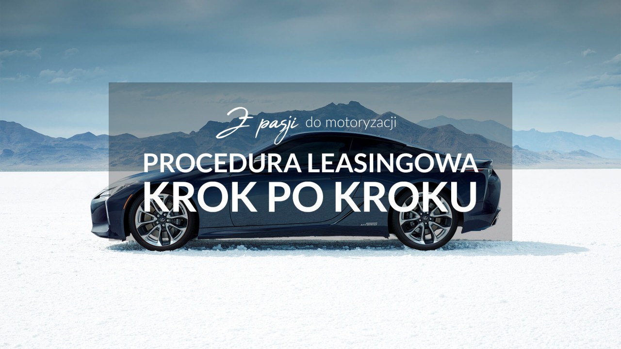 Procedura zawarcia umowy leasingu samochodowego – krok po kroku