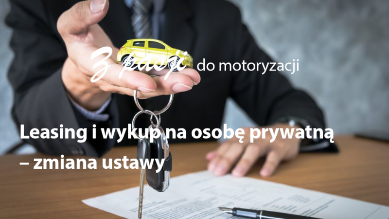 Leasing i wykup na osobę prywatną – zmiana ustawy