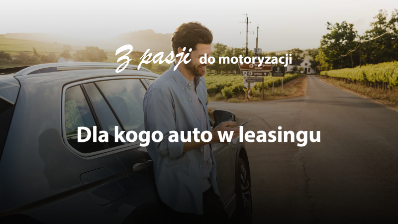Kto może dostać leasing?