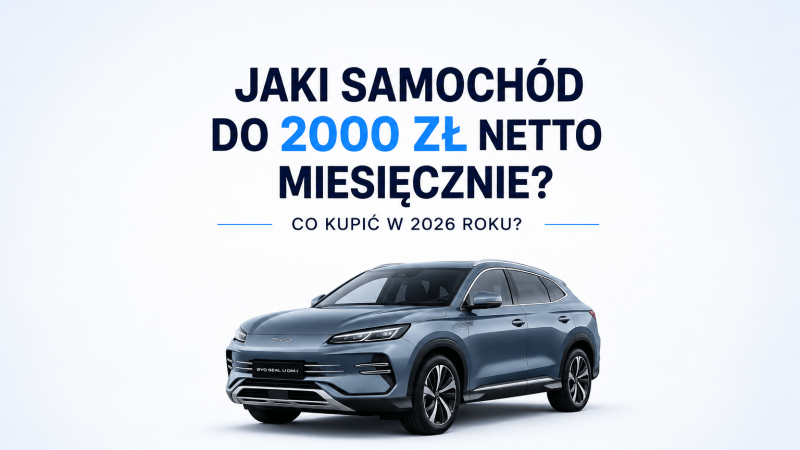 Samochód do 2000 zł netto miesięcznie – co kupić w 2026? | CarSigma